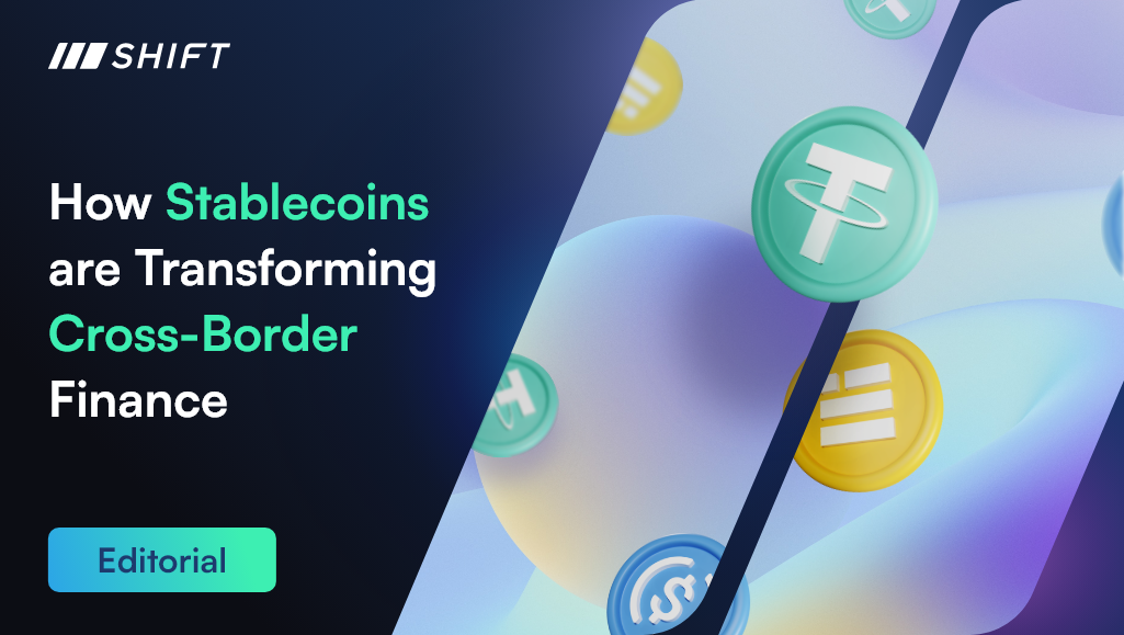 Discover how stablecoins are transforming cross-border finance with Shift Markets.