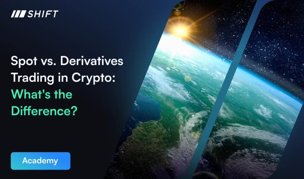 Spot vs. Derivatives Trading in Crypto: What's the Difference?