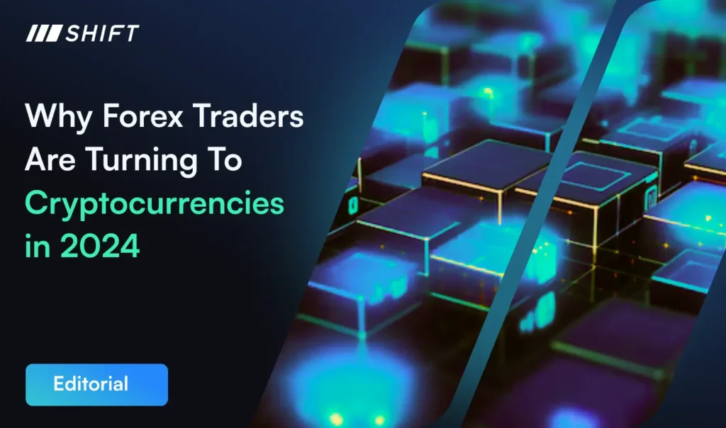 Why Forex Traders Are Turning to Cryptocurrencies in 2024