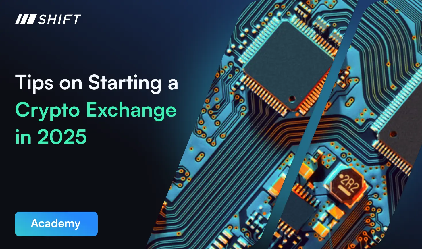 Tips on Starting a Crypto Exchange in 2025 with circuit board design and Shift Markets logo.