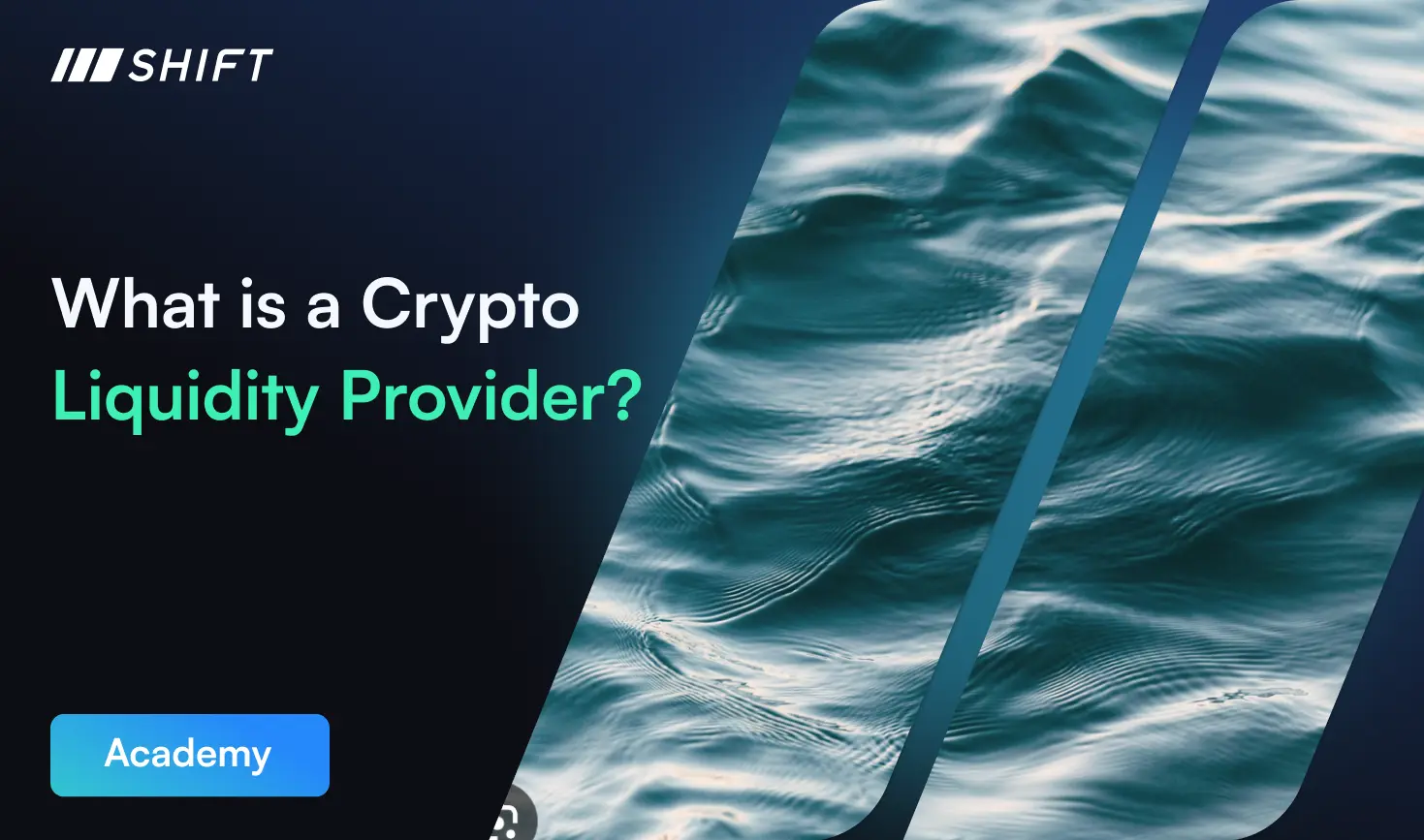 Shift Markets Academy cover image explaining the role of a crypto liquidity provider, with a dynamic ocean wave background symbolizing market liquidity.